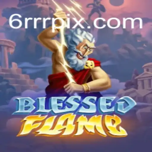 Descubra o Universo de BlessedFlame: Uma Jornada Épica com Estratégias 6RRR