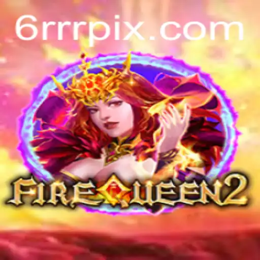 FireQueen2: Explorando o Universo das Chamas com 6RRR